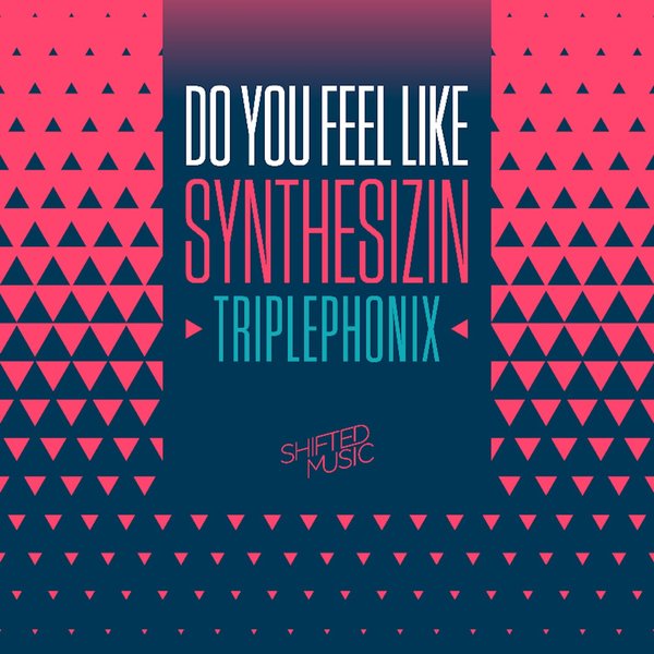 shifted music do you feel like synthesizin