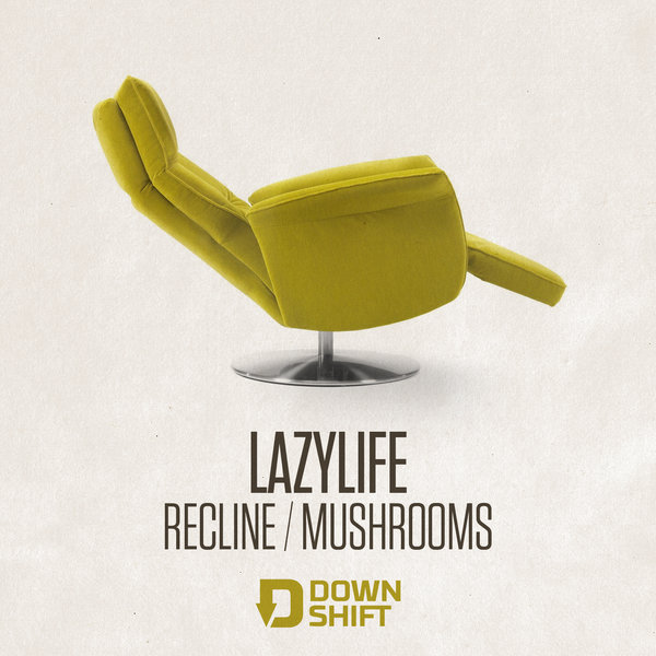 downshift recline mushrooms